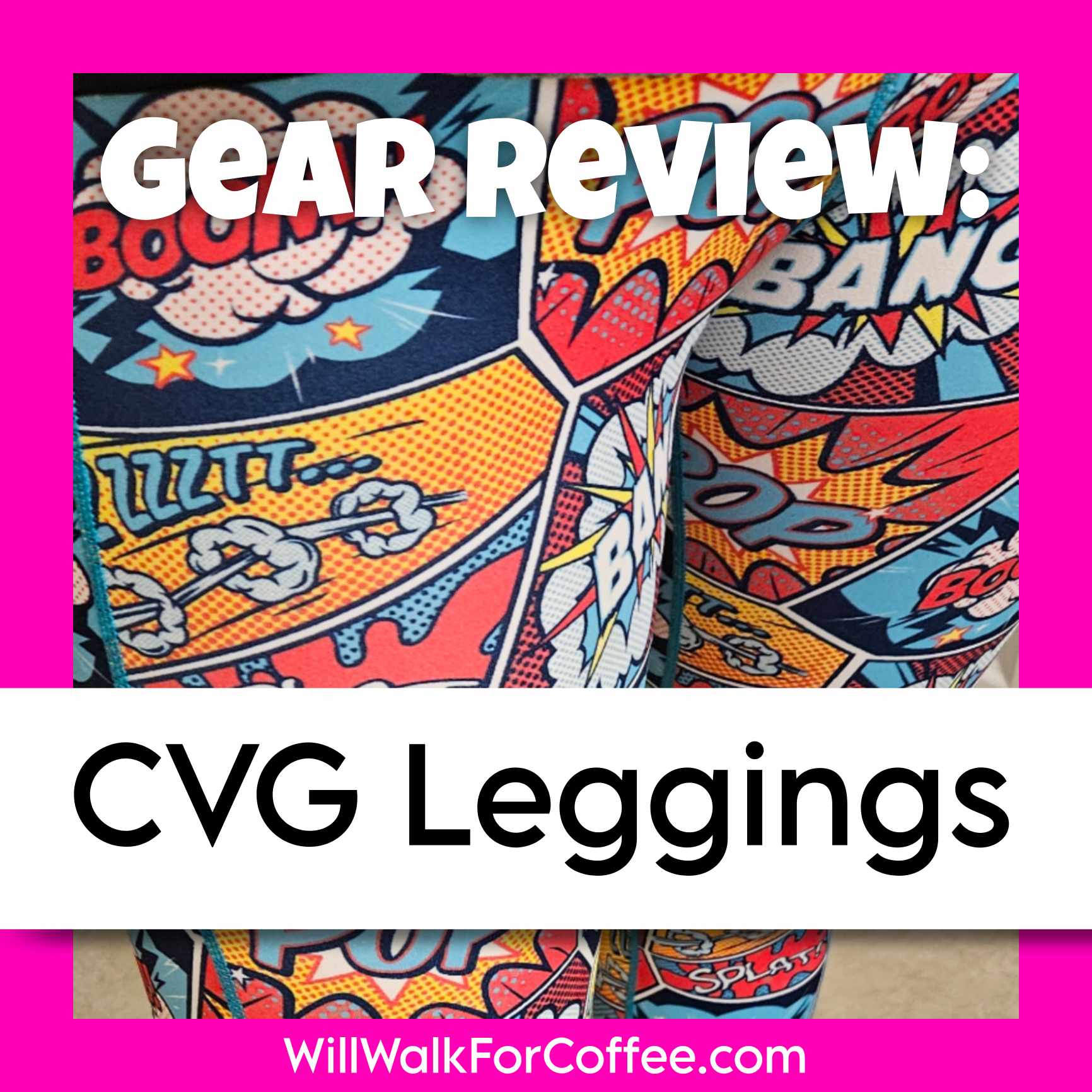 Gear Review: CVG Leggings – Will Walk for Coffee