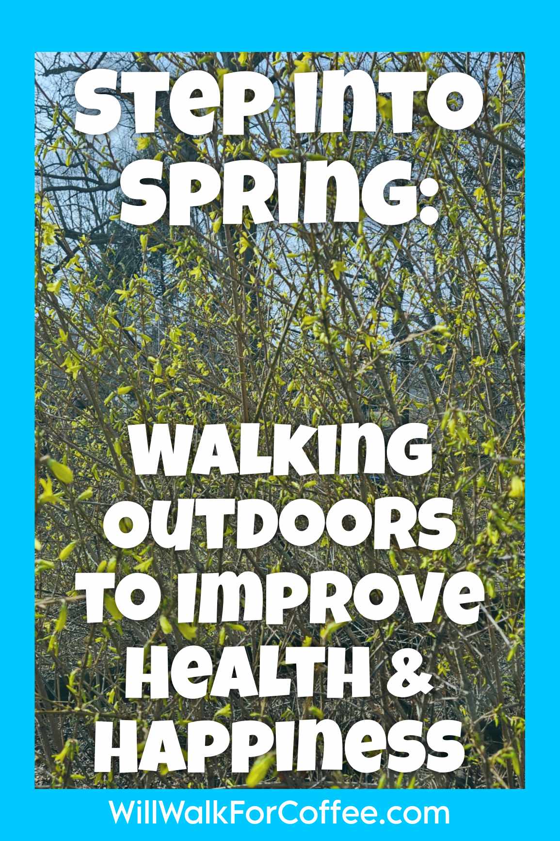 Step into Spring: Walking Outside to Improve Health & Happiness – Will ...